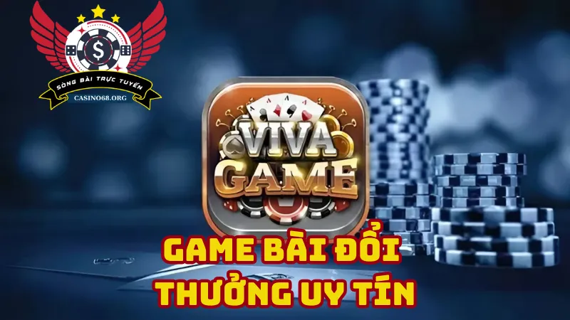 Giới thiệu về cổng game bài đổi thưởng uy tín Viva Game